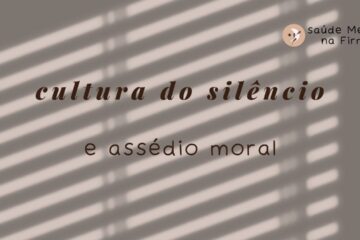 Como a Cultura do Silêncio Perpetua o Assédio Moral na Firma