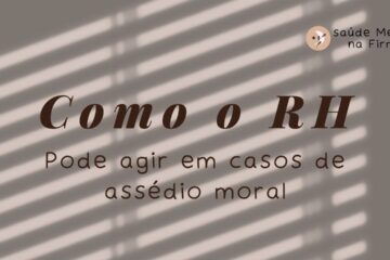 Como o RH Pode Agir em Casos de Assédio Moral