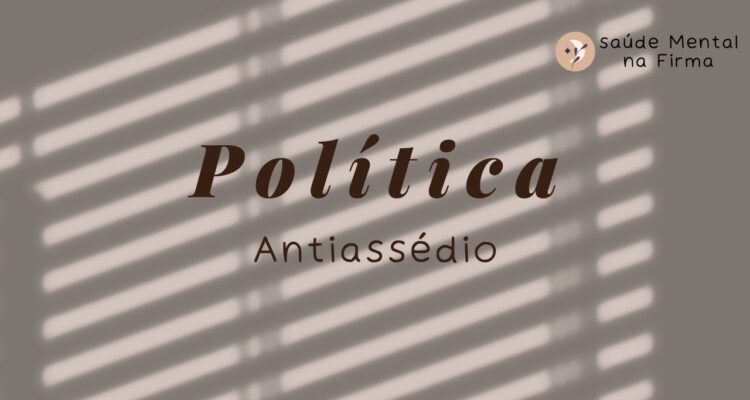 Saude mental na Firma - politica antiassedio