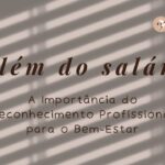 Além do Salário A Importância do Reconhecimento Profissional para o Bem-Estar