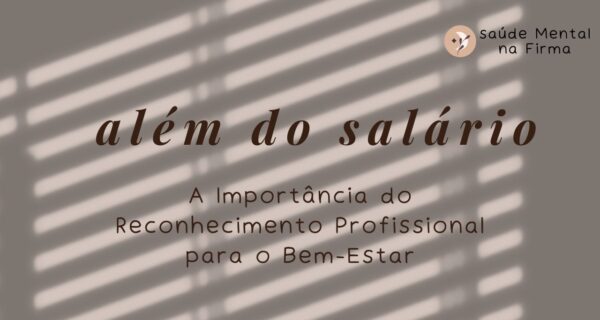 Além do Salário A Importância do Reconhecimento Profissional para o Bem-Estar
