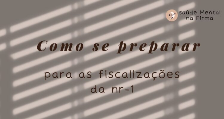 Assédio Moral e Riscos Psicossociais Como Se Preparar para as Fiscalizações da NR-1