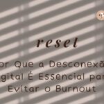 Por Que a Desconexão Digital É Essencial para Evitar o Burnout