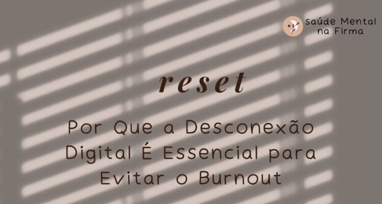 Por Que a Desconexão Digital É Essencial para Evitar o Burnout