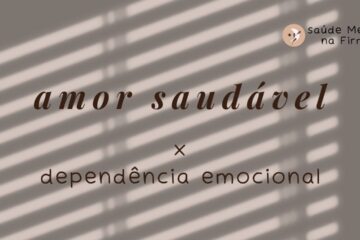 amor saudável x dependência emocional