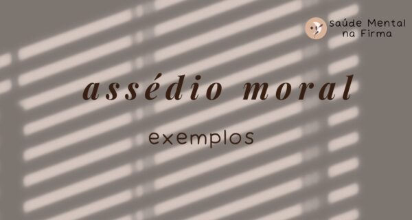 assedio moral no trabalho exemplos