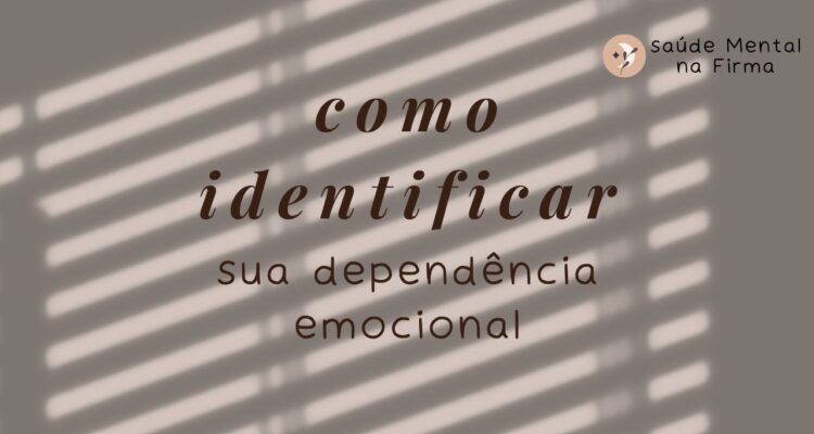 como identificar sua dependência emocional