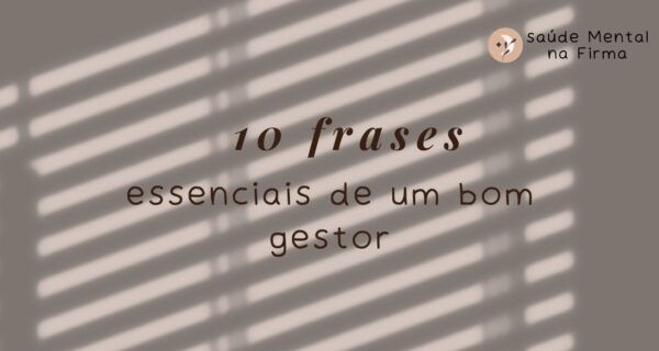10 frases de apoio que todo BOM gestor deveria usar