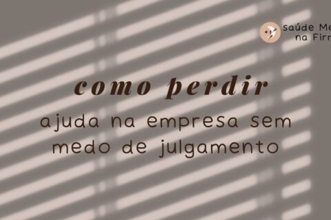 Como Pedir Ajuda na Empresa sem Medo de Julgamento