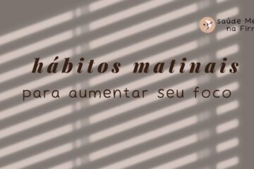 Hábitos Matinais que Aumentam o Foco