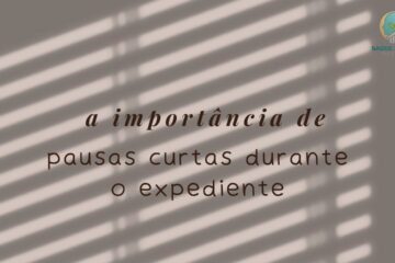 A importância de pausas curtas durante o expediente