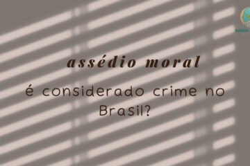 Assédio Moral no Trabalho é Crime ou Não