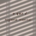 Higiene Mental O Que É e Como Praticar Para Proteger Sua Saúde Emocional no Trabalho