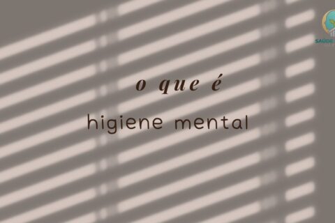 Higiene Mental O Que É e Como Praticar Para Proteger Sua Saúde Emocional no Trabalho