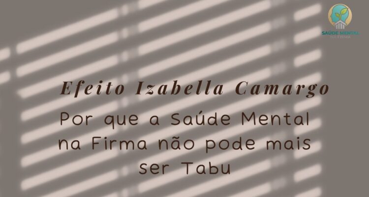Por que a Saúde Mental na Firma não pode mais ser Tabu