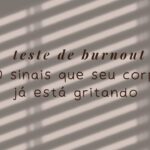20 Sinais Que Seu Corpo Já Está Gritando