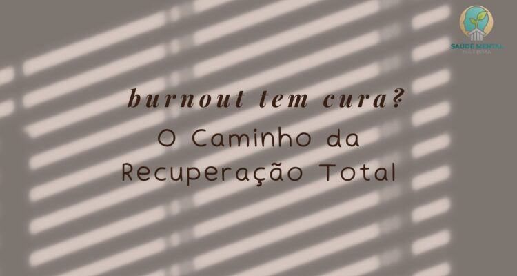 Burnout Tem Cura