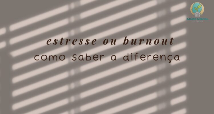 Burnout ou Estresse Como Saber a Diferença (e Por Que Isso Importa)