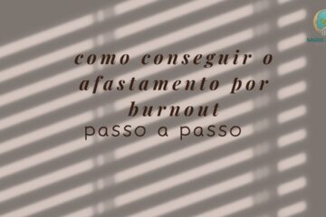 Como Conseguir Afastamento por Burnout Passo a Passo Completo
