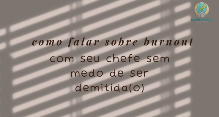 Como Falar Sobre Burnout com Seu Chefe Sem Prejudicar Sua Carreira