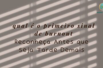 qual o primeiro sinal de burnout