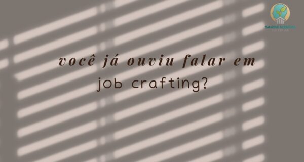 Job Crafting O Segredo Para Amar Seu Trabalho Novamente (Sem Pedir Demissão)