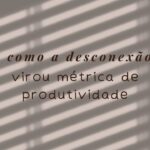 O Custo do Sempre Online Como a Desconexão Virou Métrica de Produtividade