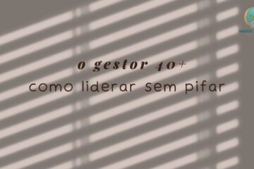 O Gestor 40+ e a Geração Z Como Liderar Sem Pifar