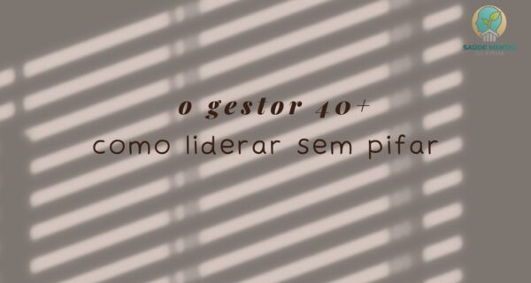 O Gestor 40+ e a Geração Z Como Liderar Sem Pifar