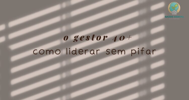 O Gestor 40+ e a Geração Z Como Liderar Sem Pifar