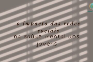 O Impacto das Redes Sociais na Saúde Mental dos Jovens