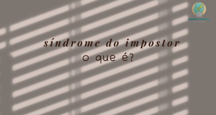 Síndrome do Impostor O Que É, Por Que Acontece e Como Superar
